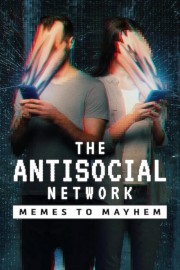 hd-The Antisocial Network: Memes to Mayhem