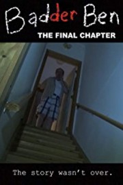 hd-Badder Ben: The Final Chapter