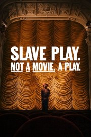 hd-Slave Play. Not a Movie. A Play.