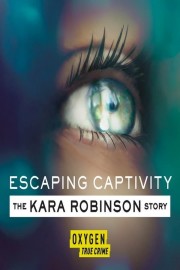 hd-Escaping Captivity: The Kara Robinson Story