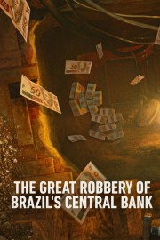 hd-The Great Robbery of Brazil's Central Bank
