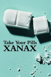 hd-Take Your Pills: Xanax