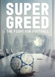hd-Super Greed: The Fight for Football