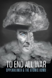hd-To End All War: Oppenheimer & the Atomic Bomb