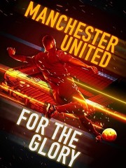 hd-Manchester United: For the Glory