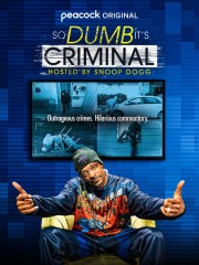 hd-So Dumb It's Criminal Hosted by Snoop Dogg