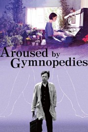 hd-Aroused by Gymnopedies