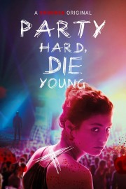 hd-Party Hard, Die Young