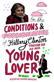 hd-On the Conditions and Possibilities of Hillary Clinton Taking Me as Her Young Lover