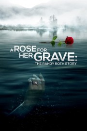 hd-A Rose for Her Grave: The Randy Roth Story