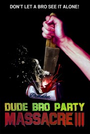 hd-Dude Bro Party Massacre III