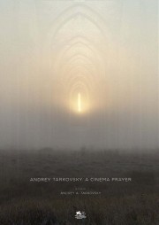 hd-Andrey Tarkovsky. A Cinema Prayer